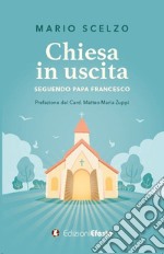 Chiesa in uscita (seguendo Papa Francesco) libro