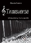 Transverse. Sette brani facili per flauto e pianoforte. Partiture libro di Longo Orazio