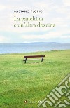 La panchina e un'altra dozzina libro di Florio Gaetano