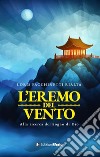 L'eremo del vento. Alla ricerca del sogno di Dio libro