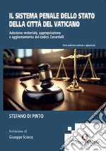 Il sistema penale dello Stato della Città del Vaticano. Adozione materiale, appropriazione e aggiornamento del codice Zanardelli libro