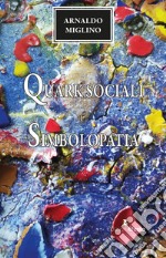 Quark sociali e simbolopatia libro