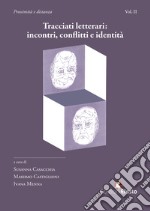 Tracciati letterari: incontri, conflitti e identità libro