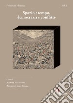 Spazio e tempo. Democrazia e conflitto