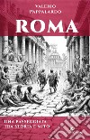 Roma. Una passeggiata tra storia e mito libro di Pappalardo Valerio