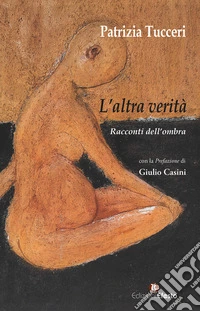 L'altra verità. Racconti dell'ombra libro