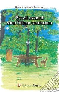 Piccoli racconti sotto l'albero continuano libro