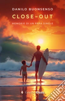Close-Out. Memorie di un pap� single