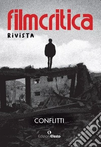 Filmcritica rivista 2023-2024. Conflitti libro