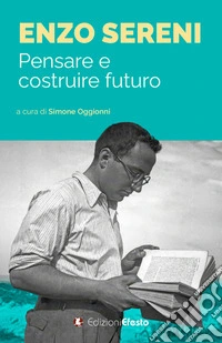 Enzo Sereni. Pensare e costruire futuro libro
