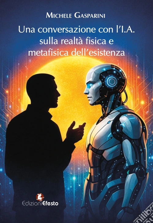 Una conversazione con l'I.A. sulla realtà fisica e metafisica dell'esistenza