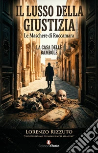 Il lusso della giustizia. Le maschere di Roccamara libro