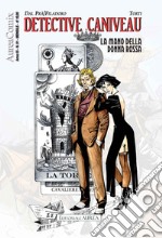 Detective Caniveau. La mano della donna rossa. AureaComix. Vol. 91 libro