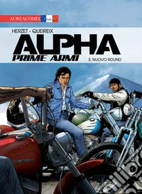 Alpha. Prime armi. Vol. 3: Nuovo round libro