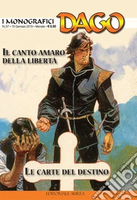 I monografici Dago. Vol. 37: Il canto amaro della libertà-Le carte del destino libro