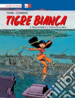 Tigre Bianca. Vol. 2: Pelle di pesca e cravatta di seta libro