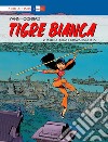 Tigre Bianca. Vol. 2: Pelle di pesca e cravatta di seta libro