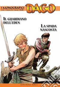 Il monografici Dago. Vol. 40: Il guardiano dell'Eden-La spada nascosta libro
