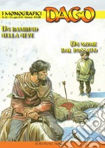 I monografici Dago. Vol. 43: Un bambino nella neve-Un nome dal passato libro