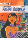 Tigre Bianca. Vol. 6: La teoria del mikado libro