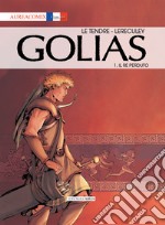 Golias. Vol. 1: Il re perduto libro