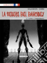 La Venere del Dahomey. Vol. 2: L' ultimo combattimento libro