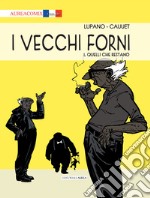 I vecchi forni. Vol. 1: Quelli che restano libro