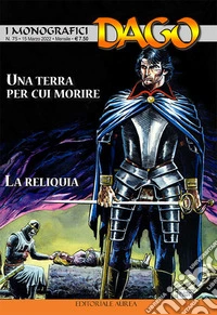 I monografici Dago. Vol. 75: Un terra per cui morire-La reliquia libro