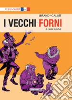 I vecchi forni. Vol. 5: I will survive libro