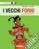 I vecchi forni. Vol. 6: L' orecchio tappato libro