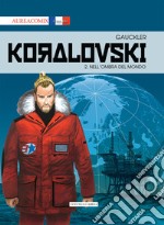 Koralovsky. Vol. 2: Nell'ombra del mondo