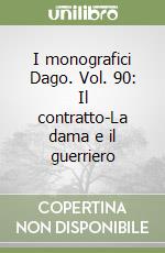 I monografici Dago. Vol. 90: Il contratto-La dama e il guerriero libro