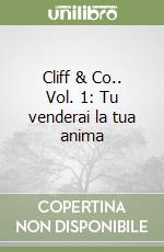 Cliff & Co.. Vol. 1: Tu venderai la tua anima libro