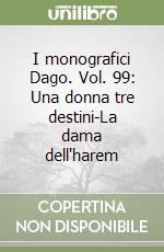 I monografici Dago. Vol. 99: Una donna tre destini-La dama dell'harem libro