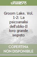 Groom Lake. Vol. 1-2: La psicoanalisi dell'oblio-Il loro grande segreto libro