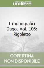 I monografici Dago. Vol. 106: Rigoletto libro