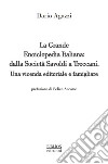 La grande Enciclopedia Italiana: dalla Società Savoldi a Treccani. Una vicenda editoriale e famigliare libro