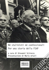 Né stalinisti né confessionali. Per una storia della FIAP