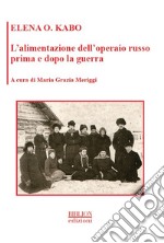 L'alimentazione dell'operaio russo prima e dopo la guerra