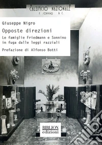 Opposte direzioni. Le famiglie Friedmann e Sonnino in fuga dalle leggi razziali