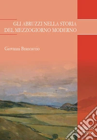 Gli Abruzzi nella storia del Mezzogiorno moderno