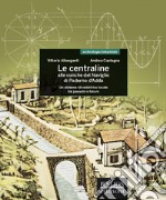 Le centraline alle conche del Naviglio di Paderno d'Adda. Un sistema idroelettrico locale tra passato e futuro