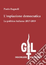 L'espiazione democratica. La politica italiana: 2017-2019 libro