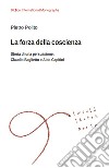 La forza della coscienza. Storia di una persuasione: Claudio Baglietto e Aldo Capitini libro