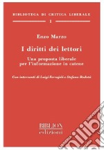 I diritti dei lettori. Una proposta liberale per l'informazione in catene libro