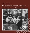 La Cooperativa Popolare Saronnese. Cento anni di storia attraverso pagine d'archivio (1919-2019) libro di Nigro Giuseppe