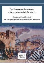 Per Francesco Lomonaco a duecento anni dalla morte. Documenti e riflessioni sul suo pensiero storico, letterario e filosofico libro