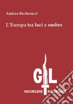 L'Europa tra luci e ombre