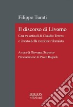 Il discorso di Livorno. Con tre articoli di Claudio Treves e il testo della mozione riformista libro