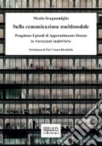 Sulla comunicazione multimodale. Progettare episodi di apprendimento situato in narrazioni audiovisive